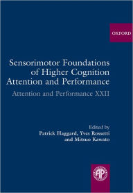 Title: Sensorimotor Foundations of Higher Cognition, Author: Patrick Haggard