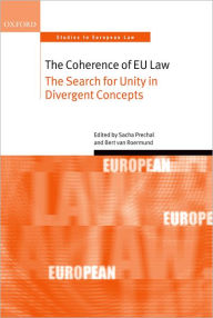 Title: The Coherence of EU Law: The Search for Unity in Divergent Concepts, Author: Sacha Prechal