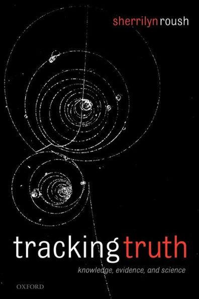 Tracking Truth: Knowledge, Evidence, and Science