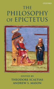 Title: The Philosophy of Epictetus, Author: Theodore Scaltsas