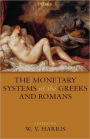 The Monetary Systems of the Greeks and Romans