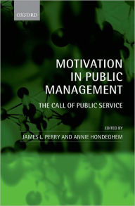 Title: Motivation in Public Management: The Call of Public Service, Author: James L. Perry