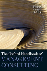 Title: The Oxford Handbook of Management Consulting, Author: Matthias Kipping