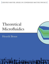 Title: Theoretical Microfluidics, Author: Henrik Bruus