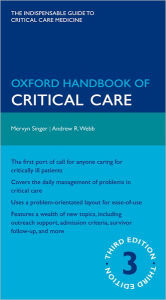 Title: Oxford Handbook of Critical Care / Edition 3, Author: Mervyn Singer