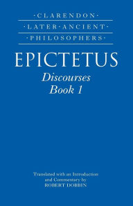 Title: Epictetus: Discourses, Book 1, Author: Robert F. Dobbin