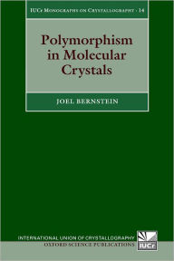 Title: Polymorphism in Molecular Crystals / Edition 1, Author: Joel Bernstein