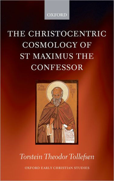 The Christocentric Cosmology of St Maximus the Confessor