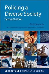 Title: Policing a Diverse Society / Edition 2, Author: Phil Clements