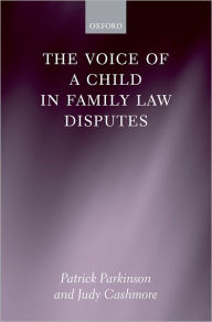 Title: The Voice of a Child in Family Law Disputes, Author: Patrick Parkinson