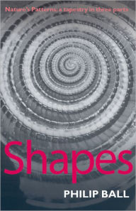 Title: Shapes: Nature's Patterns: A Tapestry in Three Parts, Author: Philip Ball