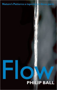 Title: Flow: Nature's Patterns: A Tapestry in Three Parts, Author: Philip Ball