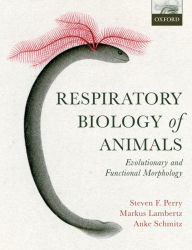 Title: Respiratory Biology of Animals: evolutionary and functional morphology, Author: Steven F. Perry