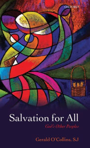 Title: Salvation for All: God's Other Peoples, Author: SJ O'Collins