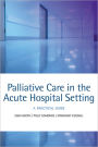 Palliative care in the acute hospital setting: A practical guide