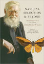 Natural Selection and Beyond: The Intellectual Legacy of Alfred Russel Wallace