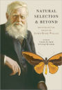 Natural Selection and Beyond: The Intellectual Legacy of Alfred Russel Wallace