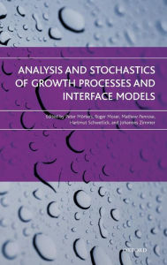 Title: Analysis and Stochastics of Growth Processes and Interface Models, Author: Peter Mi'Arters