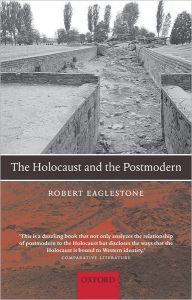 Title: The Holocaust and the Postmodern, Author: Robert Eaglestone