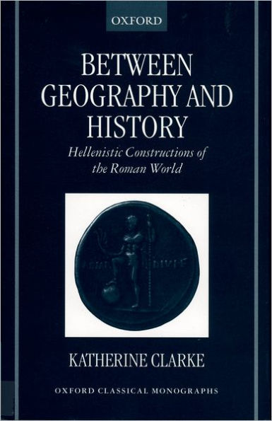 Between Geography and History: Hellenistic Constructions of the Roman World