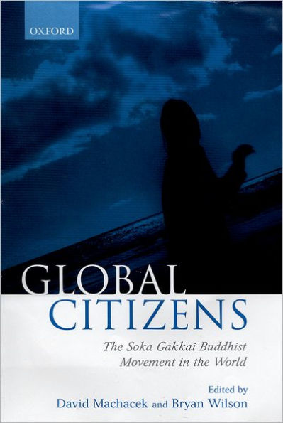 Global Citizens: The Soka Gakkai Buddhist Movement in the World