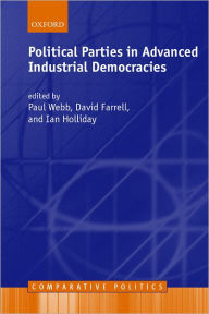 Title: Political Parties in Advanced Industrial Democracies, Author: Paul Webb