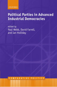 Title: Political Parties in Advanced Industrial Democracies, Author: Paul Webb