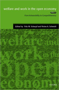 Title: Welfare and Work in the Open Economy: Volume I: From Vulnerability to Competitiveness, Author: Fritz W. Scharpf