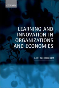 Title: Learning and Innovation in Organizations and Economies, Author: B. Nooteboom