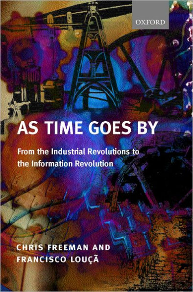 As Time Goes By: From the Industrial Revolutions to the Information Revolution