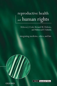 Title: Reproductive Health and Human Rights: Integrating Medicine, Ethics, and Law / Edition 1, Author: Rebecca J. Cook