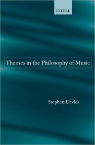 Title: Themes in the Philosophy of Music, Author: Stephen Davies