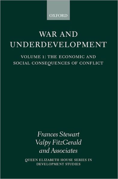 War and Underdevelopment: Volume 1: The Economic and Social Consequences of Conflict / Edition 1