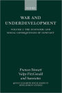 War and Underdevelopment: Volume 1: The Economic and Social Consequences of Conflict / Edition 1
