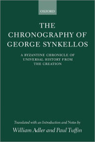 Title: The Chronography of George Synkellos, Author: George Synkellos