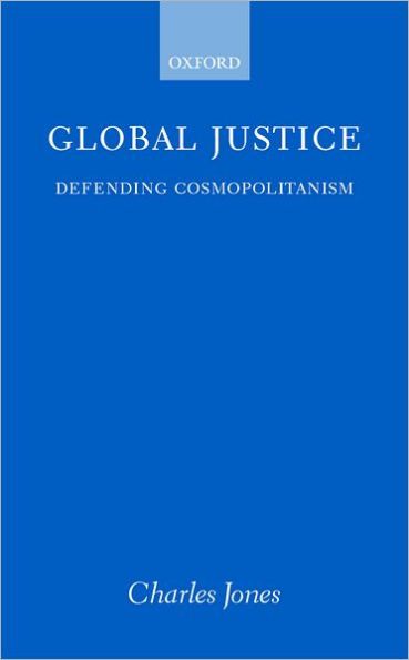 Global Justice: Defending Cosmopolitanism / Edition 1