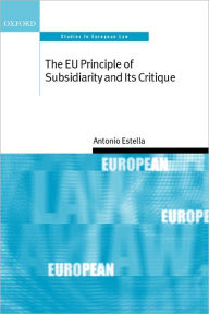 Title: The EU Principle of Subsidiarity and Its Critique, Author: Antonio Estella