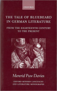 Title: The Tale of Bluebeard in German Literature: From the Eighteenth Century to the Present, Author: Mererid Puw Davies