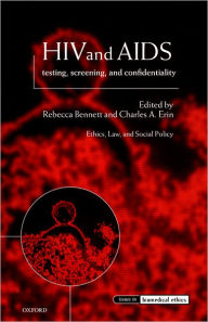 Title: HIV and AIDS: Testing, Screening, and Confidentiality, Author: Rebecca Bennett