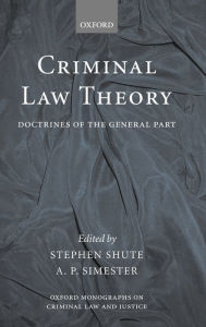 Title: Criminal Law Theory: Doctrines of the General Part, Author: Stephen Shute