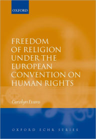 Title: Freedom of Religion under the European Convention on Human Rights, Author: Carolyn Evans