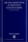 Law and Competition in Twentieth Century Europe: Protecting Prometheus