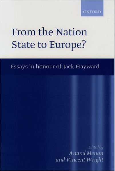 From Nation State to Europe?: Essays Honour of Jack Hayward