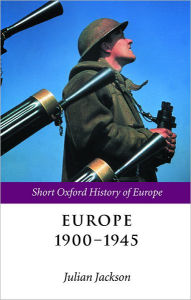 Title: Europe 1900-1945 / Edition 1, Author: Julian Jackson