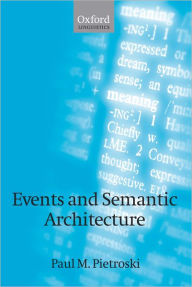 Title: Events and Semantic Architecture, Author: Paul M. Pietroski