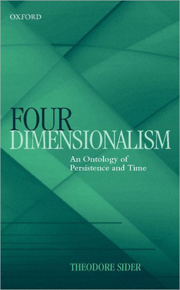 Four-Dimensionalism: An Ontology of Persistence and Time