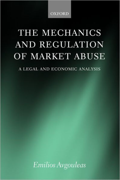 The Mechanics and Regulation of Market Abuse: A Legal and Economic Analysis