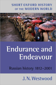 Title: Endurance and Endeavour: Russian History 1812-2001 / Edition 5, Author: J. N. Westwood