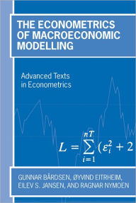 Title: The Econometrics of Macroeconomic Modelling, Author: Gunnar Bardsen