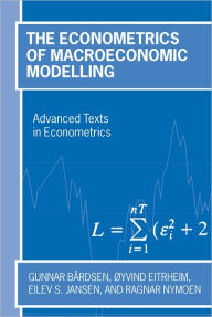 Title: The Econometrics of Macroeconomic Modelling, Author: Gunnar Boardsen